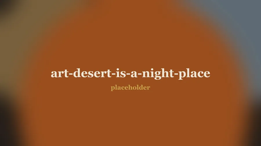 Why the desert is a night place