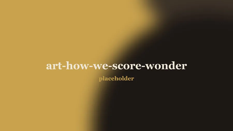 How we score wonder, and the other five